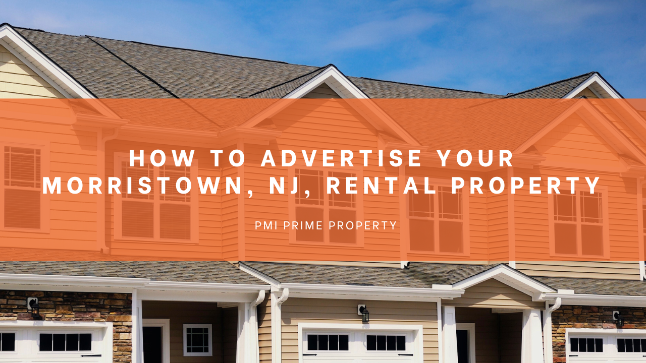 How to Advertise Your Morristown, NJ, Rental Property